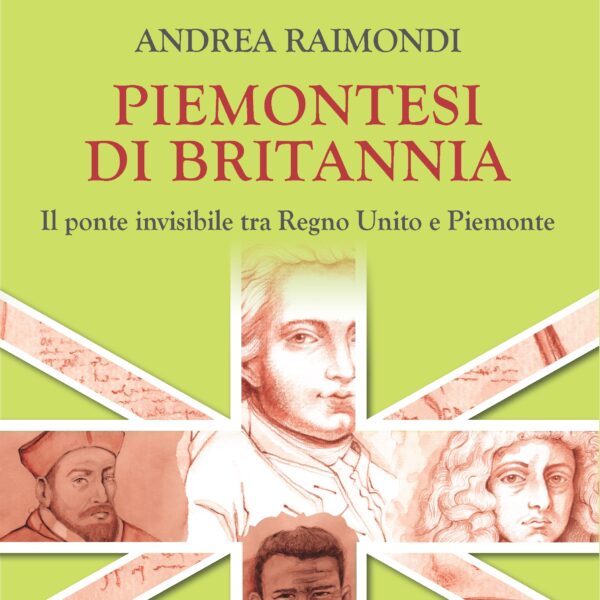 Piemontesi di Britannia, un libro che ripercorre i rapporti storici tra Piemonte e Regno Unito