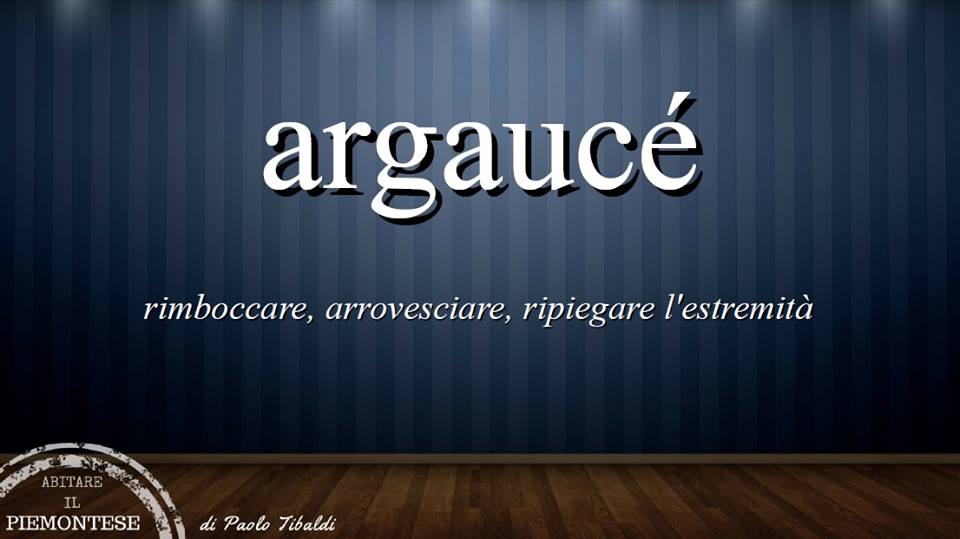 Pillole di piemontese - Argaucè